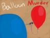 Cartoon: Balloon Murder (small) by Nick Roberts tagged balloons murder killing