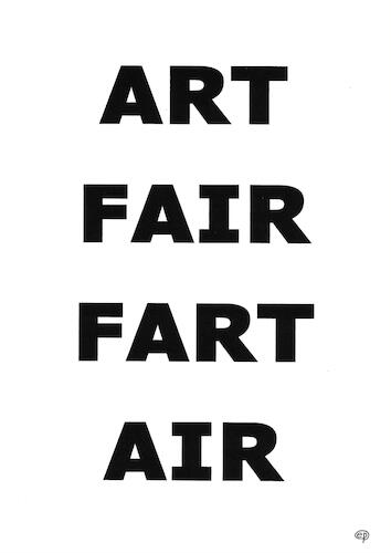 Cartoon: ART FAIR (medium) by Erwin Pischel tagged art,fair,fart,air,kunstmesse,messe,kunst,kunstausstellung,ausstellung,luft,flatuleszenz,konkrete,poesie,literatur,lyrik,anagramm,pischel