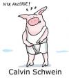 Cartoon: Calvin Schwein (small) by Gunga tagged calvin,schwein
