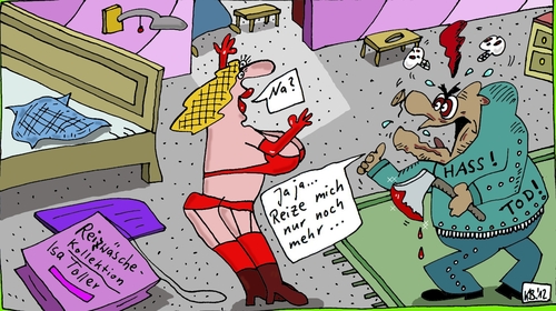Cartoon: Isa Toller (medium) by Leichnam tagged isa,toller,reizwäsche,kollektion,choleriker,axt,blut,wut,zorn,gereizt,aufgebracht,hass,tod,anmache,sexy,liebeslust,begierde,schlafgemach,lotterbett