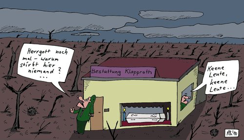Cartoon: Klapproth (medium) by Leichnam tagged leichnam,klapproth,bestattung,herrgott,sterben,leute,niemand,keiner,allein,ödnis,wasteland