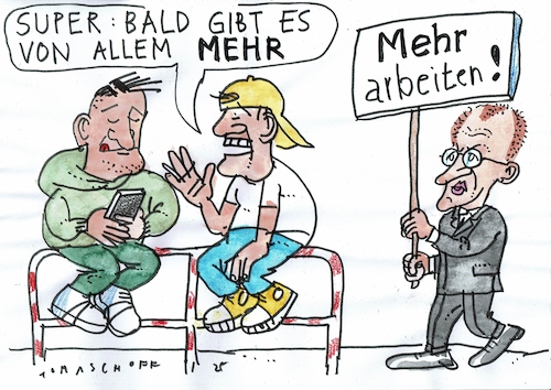Cartoon: mehr (medium) by Jan Tomaschoff tagged merz,leistung,wirtschaft,arbeit,merz,leistung,wirtschaft,arbeit