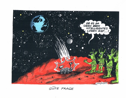 Cartoon: Curiosity gelandet (medium) by mandzel tagged mars,curiosity,erde,grüne,männchen,intelliegentes,leben