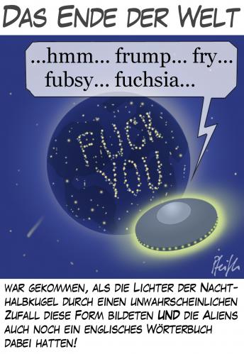 Cartoon: Das Ende der Welt... (medium) by Andreas Pfeifle tagged ende,welt,alien,außerirdische,ufo,fuck,you