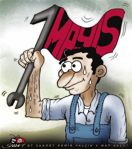 Cartoon: 1 MAY (medium) by saadet demir yalcin tagged saadet,syalcin,sdy,1my