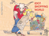 Cartoon: IDIOT SHOPPING WORLD (small) by T-BOY tagged idiot,shopping,world