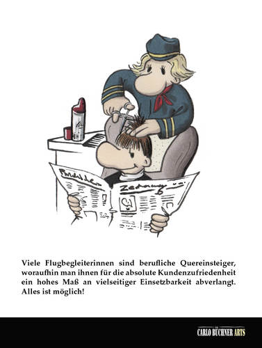 Cartoon: Quereinsteiger (medium) by Carlo Büchner tagged flugbegleiterinnen,flugzeug,airline,beruf,quereinsteiger,friseurinnen,haarschnitt,fluggast,kunde,service,carlo,büchner,arts