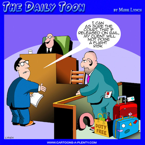 Cartoon: Flight risk (medium) by toons tagged bail,conditions,making,courtrooms,lawyers,bail,conditions,making,courtrooms,lawyers