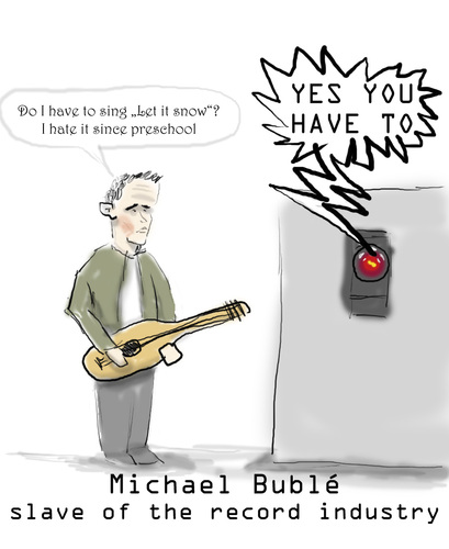 Cartoon: Michael Buble (medium) by prinzparadox tagged michael,buble,record,industry,plattenindustrie,label,music,christmas,frank,sinatra,canada,hal,9000,2001,stanley,kubrick,computer,power,force