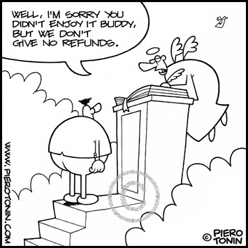 Cartoon: No Refunds (medium) by Piero Tonin tagged piero,tonin,refund,refunds,afterlife,death,dead,heaven,paradise,life