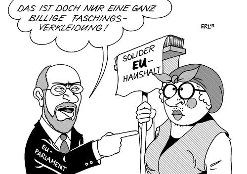 Cartoon: EU Fasching (medium) by Erl tagged eu,haushalt,parlament,trick,verkleidung,karneval,fastnacht,fasching,hausfrau,solide,protest,ablehnung,martin,schulz