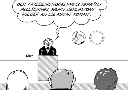 Cartoon: Friedensnobelpreis (medium) by Erl tagged friedensnobelpreis,eu,europa,italien,rücktritt,monti,ankündigung,comeback,berlusconi