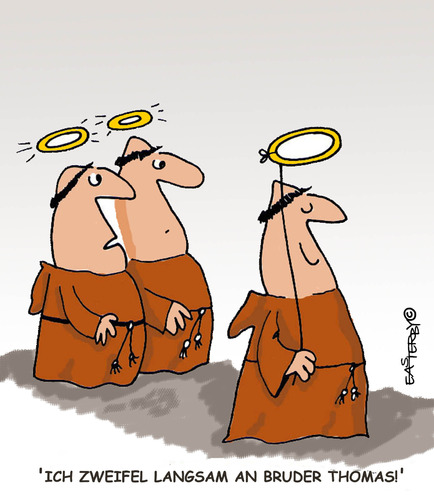 Cartoon: HOLY ORDERS 7 (medium) by EASTERBY tagged monks,halos,faith,believing,religion,gott,glaube,heiligenschein,täsuchen,bibel