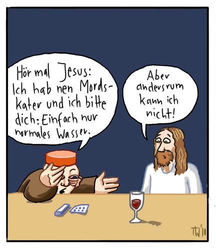 Cartoon: ... (medium) by Tobias Wieland tagged jesus,kater,wunder,miracle,hangover
