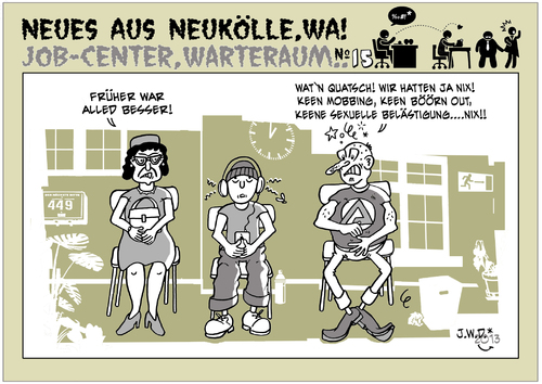 Cartoon: Wir hatten nix (medium) by JWD tagged berlin,beschäfftigungneukölln,wirtschaft,hartz4,arbeitslos,arbeit,jobcenter,job,belästigung,sexuelle,burnout,mobbing