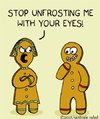 Cartoon: Unfrost (small) by sardonic salad tagged gingerbread,humor,sexual,harassment,sardonicsalad