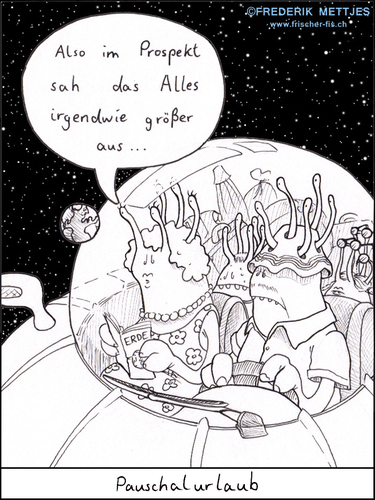 Cartoon: Urlaub (medium) by Zapp313 tagged urlaub,pauschalurlaub,verreisen,ufo,außerirdische,aliens,prospekt,erde,raumschiff