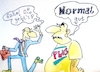 Cartoon: Normal gut (small) by 10e tagged frage,antwort,befinden,nachfrage,normal,normalgut