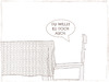 Cartoon: Du willst es doch auch (small) by hollers tagged tisch,stuhl,wollen,auch,was