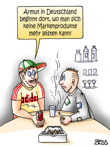 Cartoon: Armut in Deutschland (medium) by besscartoon tagged deutschland,männer,arm,reich,armut,klamotten,kleider,markenprodukte,bess,besscartoon