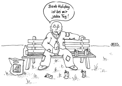 Cartoon: Bank Holiday (medium) by besscartoon tagged mann,hartz4,bank,geld,bankholiday,armut,bess,besscartoon