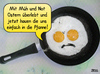 Cartoon: in die Pfanne gehauen (small) by besscartoon tagged ostern,ei,eier,pfanne,essen,spiegelei,mühe,not,smilie,bess,besscartoon