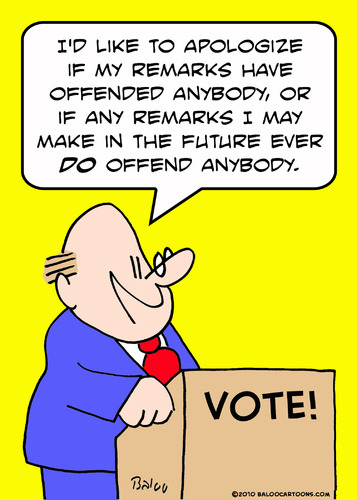 Cartoon: apologize offended politician (medium) by rmay tagged apologize,offended,politician