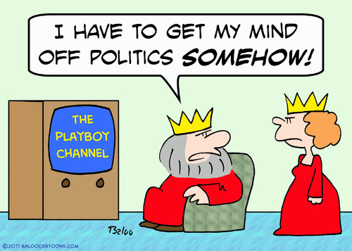 Cartoon: get mind off politics king playb (medium) by rmay tagged get,mind,off,politics,king,playboy,queen,tv
