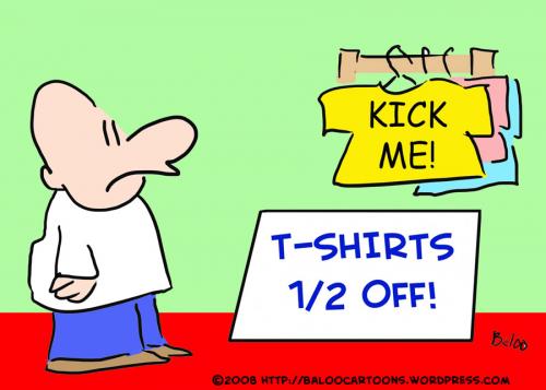 Cartoon: KICK ME TSHIRTS (medium) by rmay tagged kick,me,tshirts