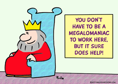 Cartoon: king megalomaniac work here help (medium) by rmay tagged king,megalomaniac,work,here,help