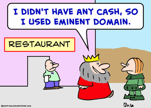 Cartoon: king restaurant eminent domain (medium) by rmay tagged king,restaurant,eminent,domain