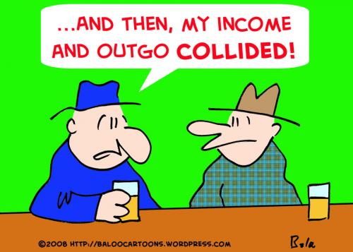 Cartoon: OUTGO INCOME COLLIDED (medium) by rmay tagged outgo,income,collided