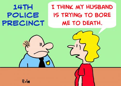 Cartoon: POLICE HUSBAND BORE DEATH (medium) by rmay tagged police,husband,bore,death