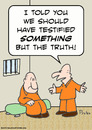Cartoon: but the truth cons prisoners (small) by rmay tagged but the truth cons prisoners
