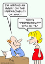 Cartoon: essay perfectibility of man (small) by rmay tagged essay,perfectibility,of,man