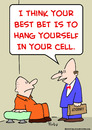 Cartoon: hang yourself cell attorney (small) by rmay tagged hang yourself cell attorney