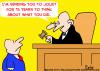 Cartoon: JUDGE THINK ABOUT PRISON (small) by rmay tagged judge,think,about,prison