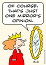 Cartoon: just one mirror opinion queen (small) by rmay tagged just one mirror opinion queen