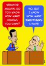 Cartoon: McCain and Obama (small) by rmay tagged mccain,and,obama,how,many,houses,own,brothers