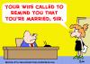Cartoon: REMIND YOU THAT YOURE MARRIED (small) by rmay tagged remind,you,that,youre,married